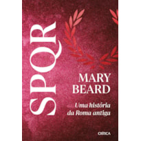 SPQR: NOVA EDIÇÃO DO GRANDE BEST-SELLER E REFERÊNCIA SOBRE ROMA ANTIGA!