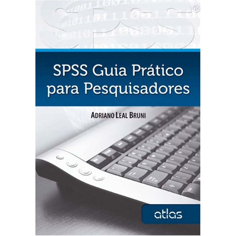 SPSS: GUIA PRÁTICO PARA PESQUISADORES