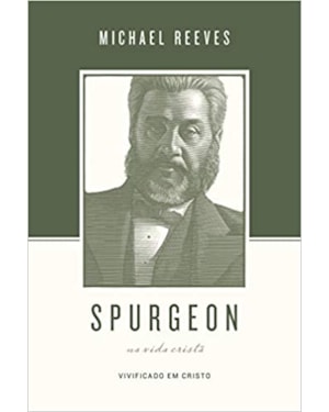 SPURGEON SOBRE A VIDA CRISTÃ