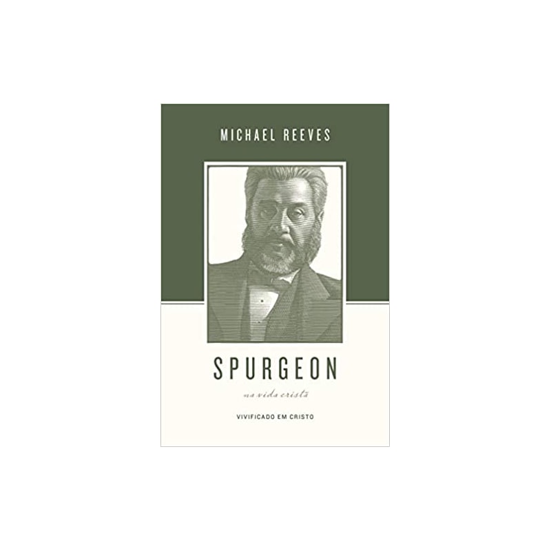 SPURGEON SOBRE A VIDA CRISTÃ