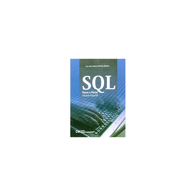 SQL PASSO A PASSO - UTILIZANDO POSTGRESQL - 1