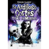 SR. ARDILOSO CORTÊS: DIAS SOMBRIOS (VOL. 4) - VOL. 4