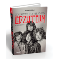 STAIRWAY TO HEAVEN: LED ZEPPELIN SEM CENSURA