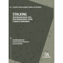 Stalking: Responsabilidade civil, responsabilidade penal e direito comparado