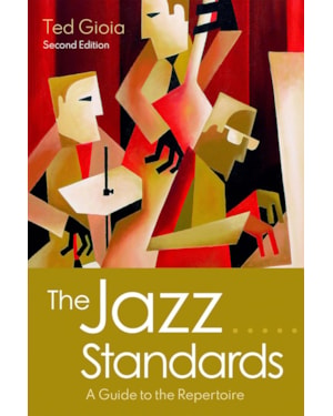 STANDARDS DO JAZZ: O GUIA ESSENCIAL PARA O REPERTÓRIO DOS CÂNONES DO JAZZ