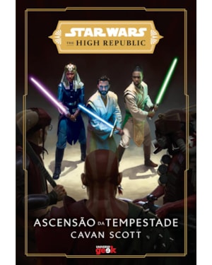 STAR WARS: ASCENSÃO DA TEMPESTADE (THE HIGH REPUBLIC)