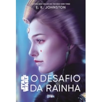 STAR WARS: O DESAFIO DA RAINHA