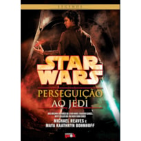 STAR WARS: PERSEGUIÇÃO AO JEDI