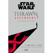 STAR WARS: THRAWN ASCENDANCY - LIVRO 1: ASCENSÃO DO CAOS