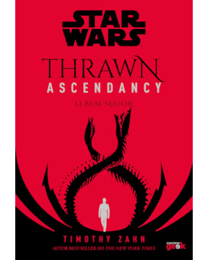 STAR WARS: THRAWN ASCENDANCY - LIVRO 2: O BEM MAIOR