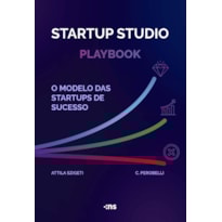 STARTUP STUDIO PLAYBOOK: O MODELO DAS STARTUPS DE SUCESSO