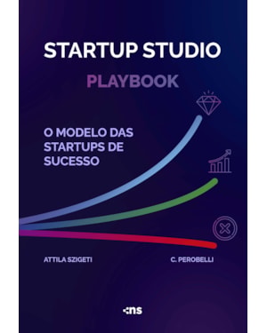 STARTUP STUDIO PLAYBOOK: O MODELO DAS STARTUPS DE SUCESSO