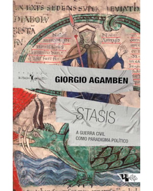 Stasis: a guerra civil como paradigma político - Homo sacer, II, 2