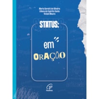 STATUS: EM ORAÇÃO