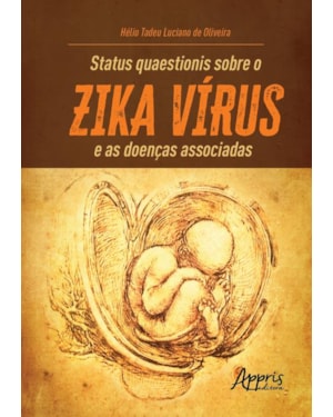 STATUS QUAESTIONIS SOBRE O ZIKA VÍRUS E AS DOENÇAS ASSOCIADAS