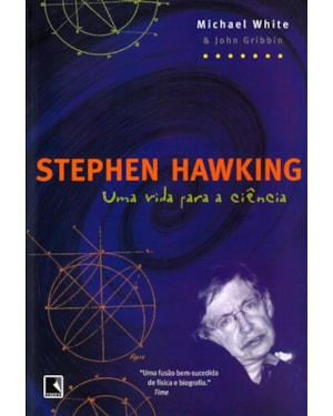 STEPHEN HAWKING: UMA VIDA PARA A CIÊNCIA: UMA VIDA PARA A CIÊNCIA