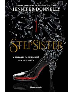 STEPSISTER: A HISTÓRIA DA MEIA IRMÃ DA CINDERELA