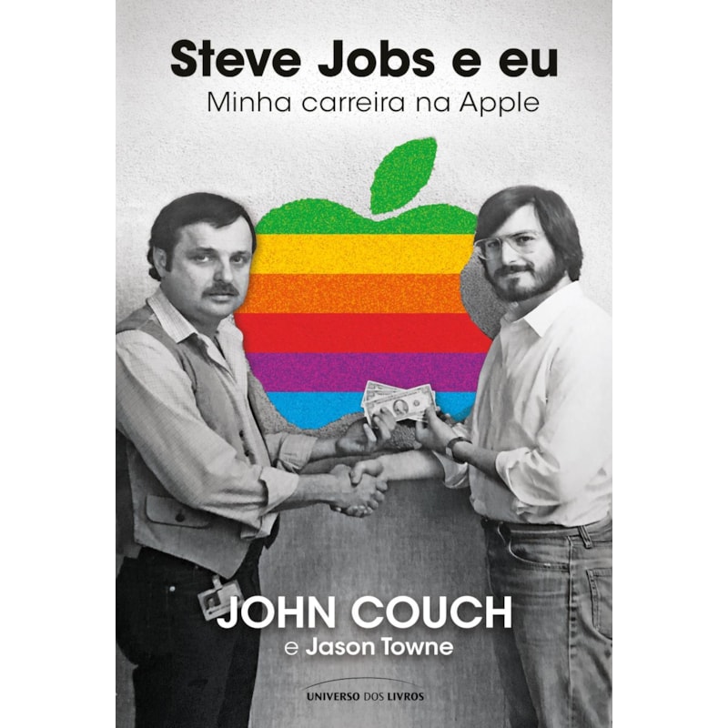 STEVE JOBS E EU: MINHA CARREIRA NA APPLE
