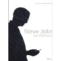 STEVE JOBS EM 250 FRASES STEVE JOBS EM 250 FRASES