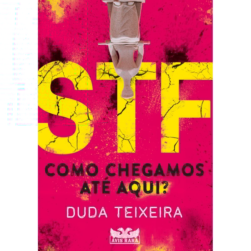 STF - COMO CHEGAMOS ATÉ AQUI?