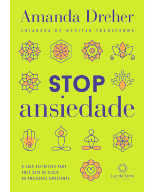 STOP ANSIEDADE: O GUIA DEFINITIVO PARA VOCÊ SAIR DO CICLO DA ANSIEDADE EMOCIONAL