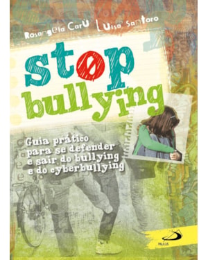 STOP BULLYING - GUIA PRÁTICO PARA SE DEFENDER E SAIR DO BULLYING E DO CYBERBULLYING
