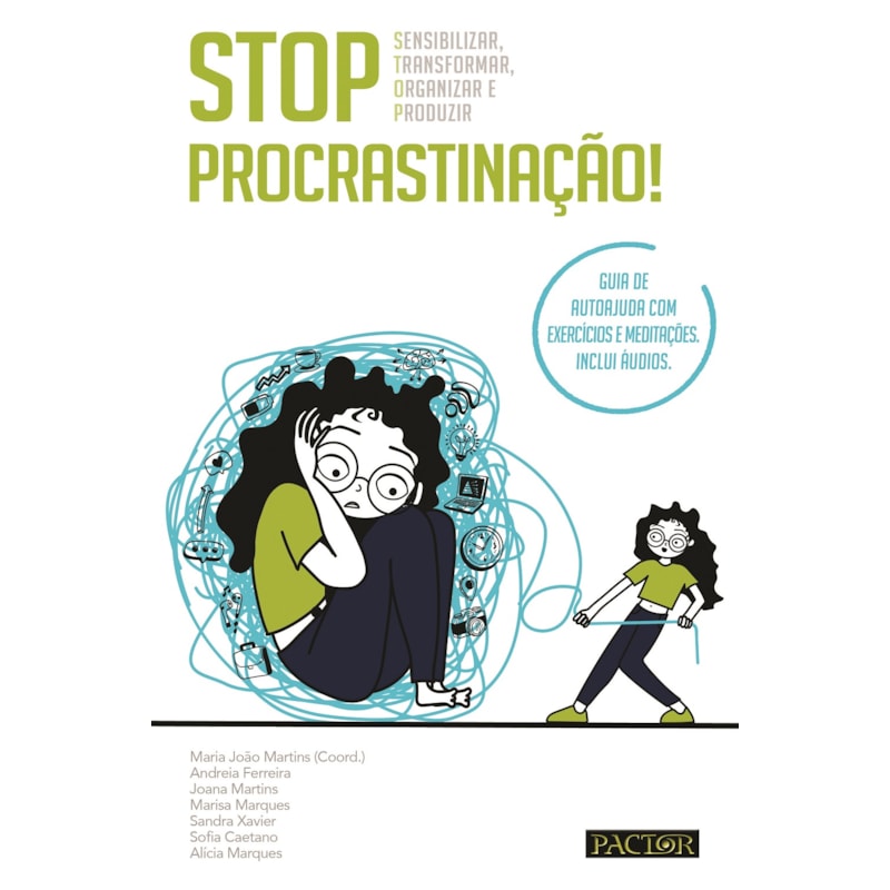 Stop procrastinação! - sensibilizar, transformar, organizar e produzir