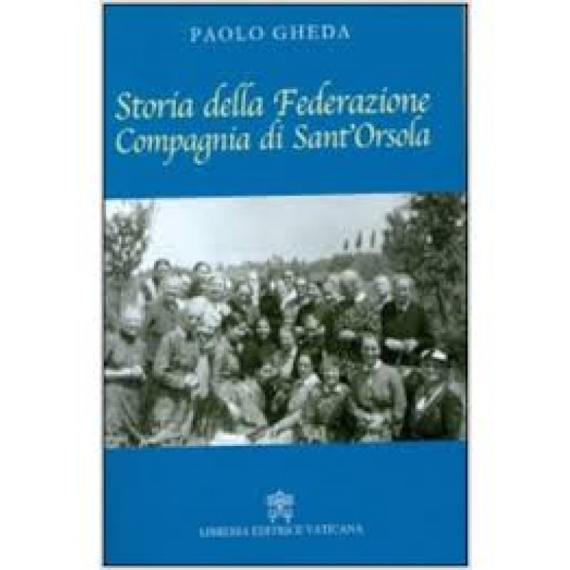 STORIA DELLA FEDERAZIONE COMPAGNIA DI SANT´ORSOLA