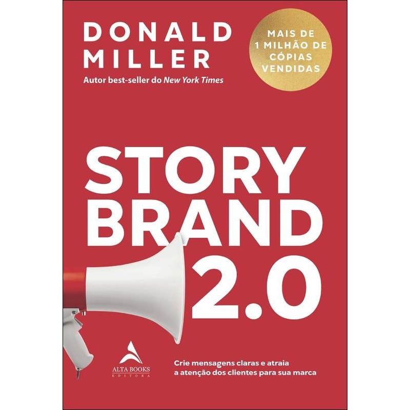 Storybrand 2.0: crie mensagens claras e atraia a atenção dos clientes para sua marca