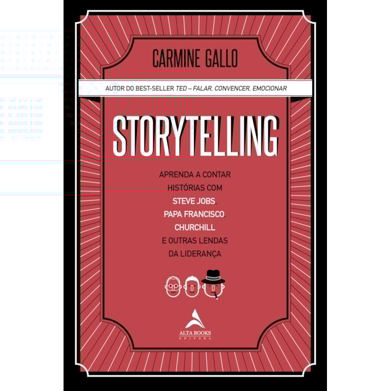 Storytelling: aprenda a contar histórias com Steve Jobs, Papa Francisco, Churchill e outras lendas da liderança