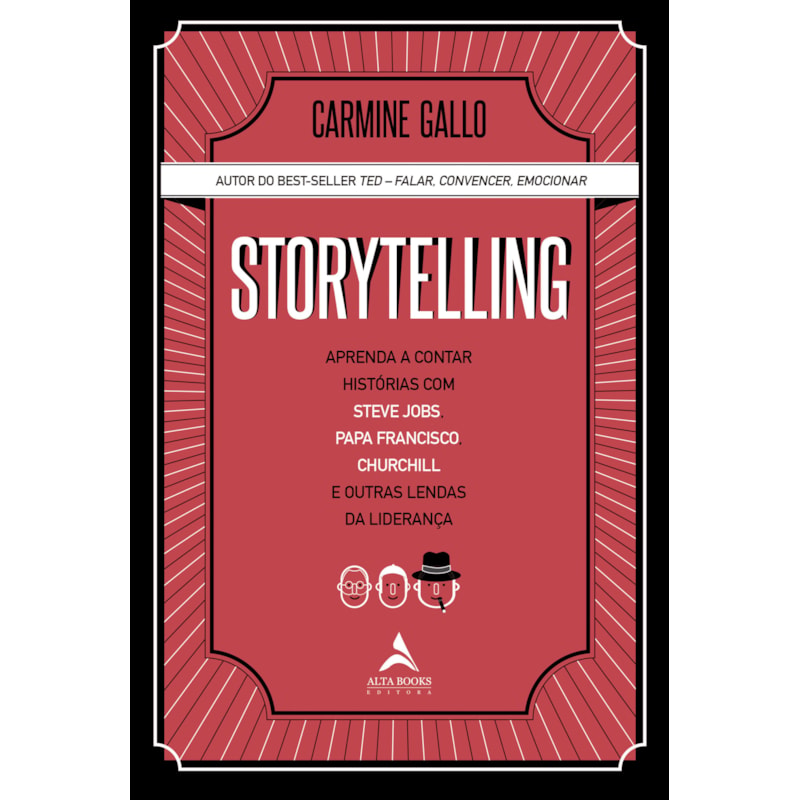 Storytelling: aprenda a contar histórias com Steve Jobs, Papa Francisco, Churchill e outras lendas da liderança