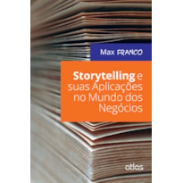 STORYTELLING E SUAS APLICAÇÕES NO MUNDO DOS NEGÓCIOS