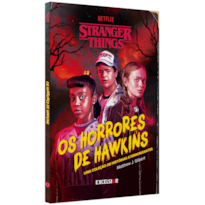 STRANGER THINGS: OS HORRORES DE HAWKINS: UMA COLEÇÃO DE HISTÓRIAS ATERRORIZANTES