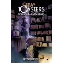 STRAY TOASTERS: TORRADEIRAS ASSASSINAS