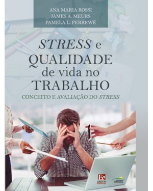 STRESSE E QUALIDADE DE VIDA NO TRABALHO: CONCEITO E AVALIAÇÃO DO STRESS