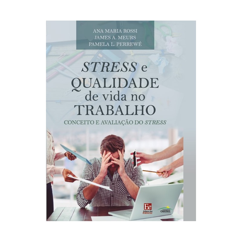 STRESSE E QUALIDADE DE VIDA NO TRABALHO: CONCEITO E AVALIAÇÃO DO STRESS