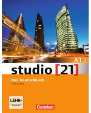 STUDIO 21 - GRUNDSTUFE A1.2 - DAS DEUTSCHBUCH (KURS- UND UBUNGSBUCH)