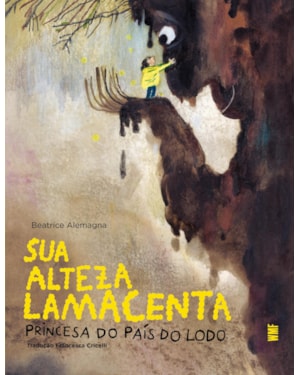 SUA ALTEZA LAMACENTA: PRINCESA DO PAÍS DO LODO