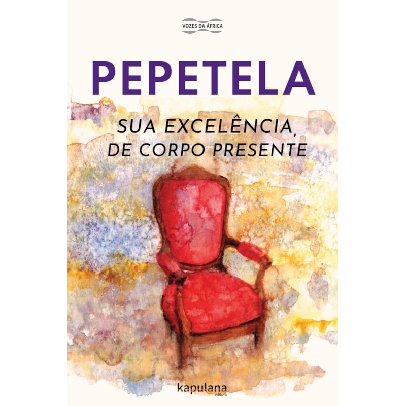 SUA EXCELÊNCIA, DE CORPO PRESENTE