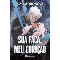SUA FACA, MEU CORAÇÃO: DUOLOGIA DAS TROPAS OCULTAS