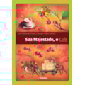 SUA MAJESTADE, O CAFÉ