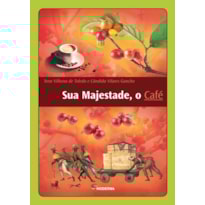 SUA MAJESTADE, O CAFÉ