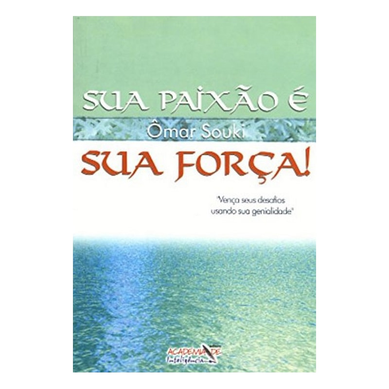 SUA PAIXAO E SUA FORCA