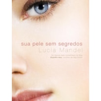 SUA PELE SEM SEGREDOS SUA PELE SEM SEGREDOS