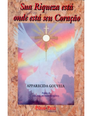SUA RIQUEZA ESTÁ AONDE ESTÁ SEU CORAÇÃO