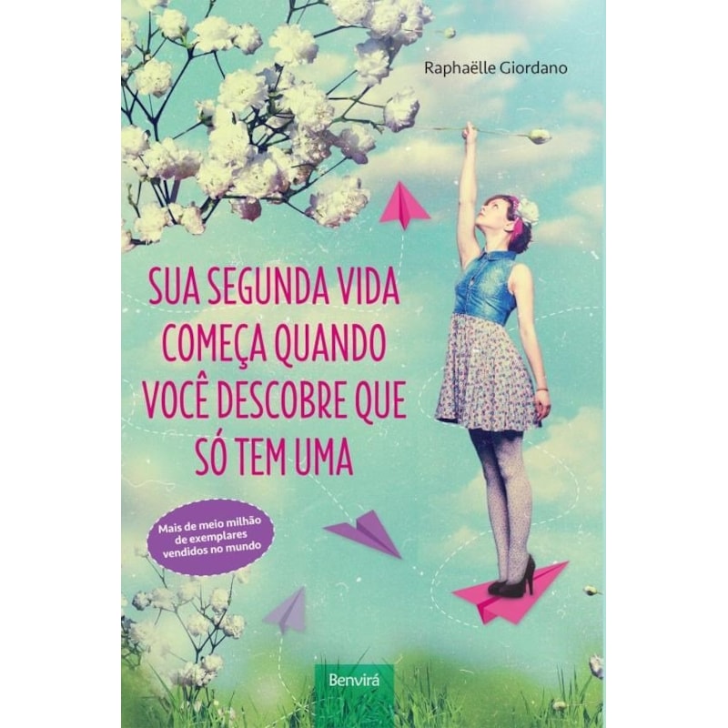 SUA SEGUNDA VIDA COMEÇA QUANDO VOCÊ DESCOBRE QUE SÓ TEM UMA