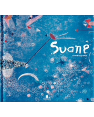 Suanê: artebiografia