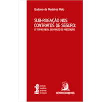 SUB-ROGAÇÃO NOS CONTRATOS DE SEGURO: O TERMO INICIAL DO PRAZO DE PRESCRIÇÃO