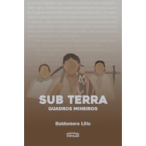 SUB TERRA: QUADROS MINEIROS