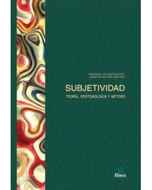 SUBJETIVIDAD: TEORÍA, EPISTEMOLOGÍA Y MÉTODO